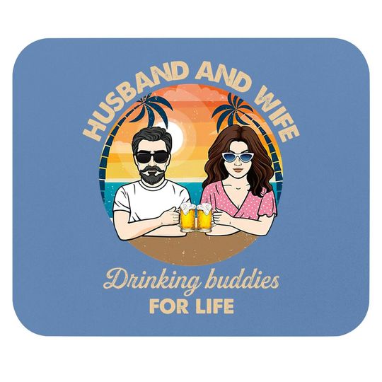 Husband And Wife Drinking Buddies For Life Mouse Pad
