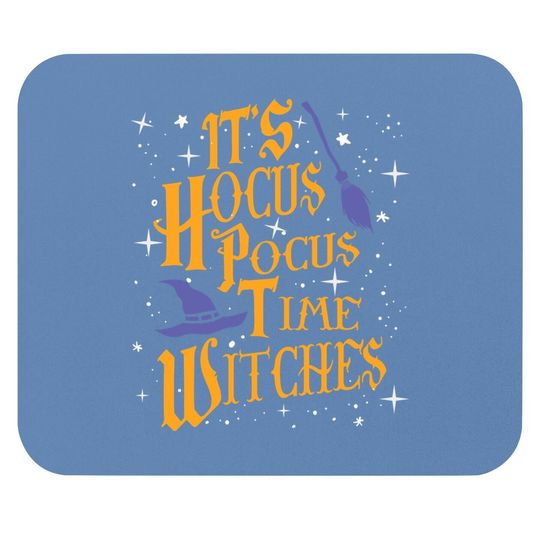 Its Hocus Pocus Time Witches Halloween Mouse Pad