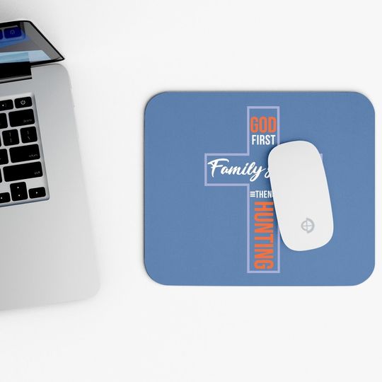 God First Family Second Then Hunting Mouse Pad