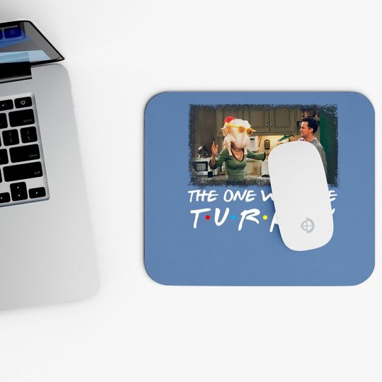 The One With The Turkey Mouse Pad