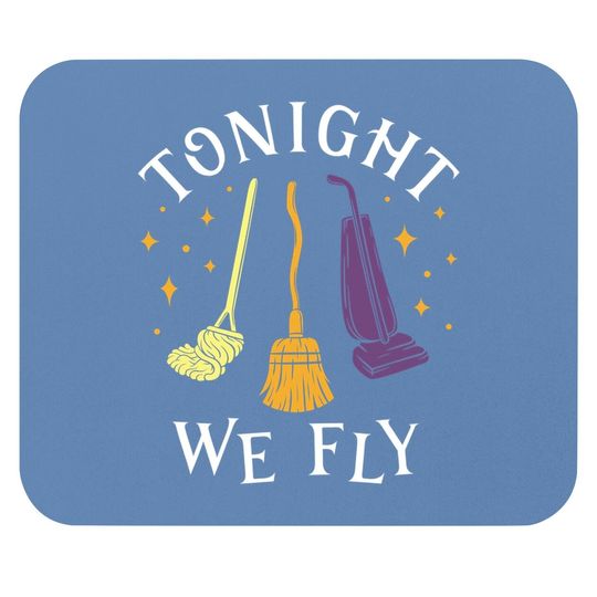 Tonight We Fly Witch Sisters Halloween Quote Mouse Pad
