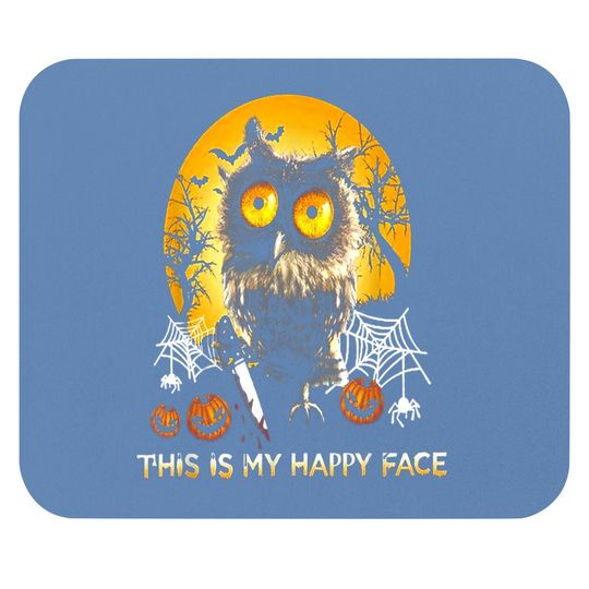 Halloween Owl This Is My Happy Face Mouse Pad