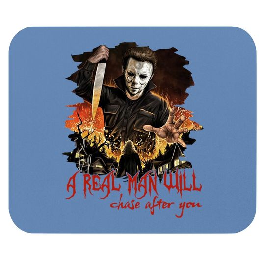 Halloween Michael Myers Plus Size A Real Man Will Chase After You Mouse Pad