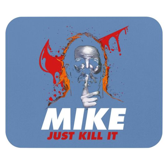 Halloween Michael Myers Mike Just Kill It Michael Myers Mouse Pad