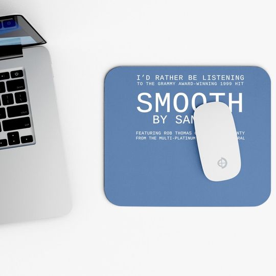 I'd Rather Be Listening To Smooth Mouse Pad
