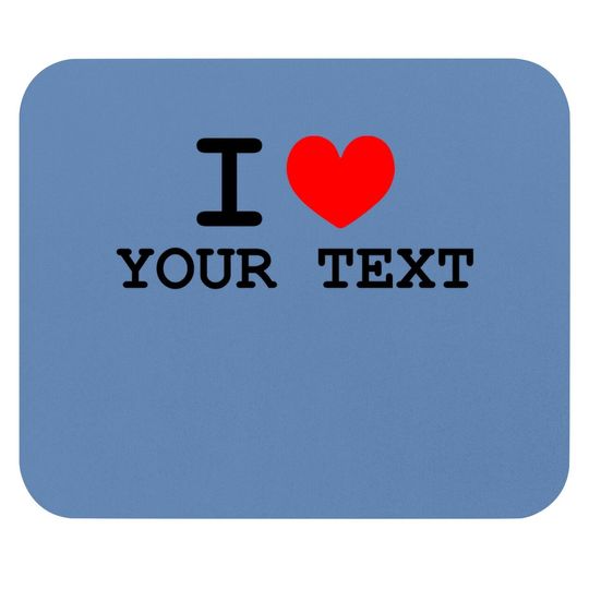 I Love Custom Mouse Pad