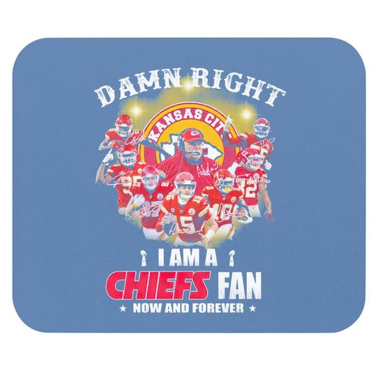 I'm A Chiefs Fan Now And Forever Mouse Pad