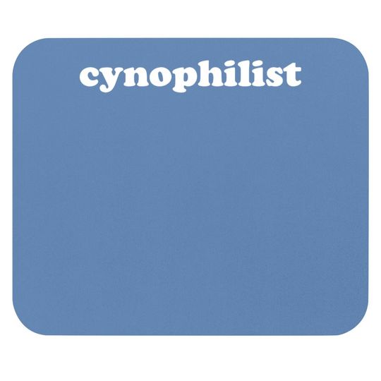 Discover Cynophilist Favorably Disposed Toward Dogs Mouse Pads