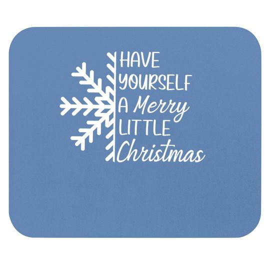 Discover Have Yourself A Merry Little Christmas Snowflake Mouse Pads