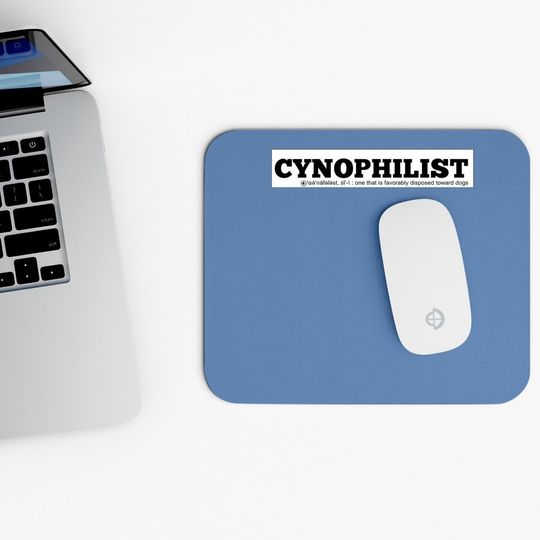 Cynophilist One That Is Favorably Disposed Toward Dogs Mouse Pads