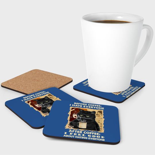 Before Coffee I Hate Everyone After Coffee Black Cat Drink Coaster