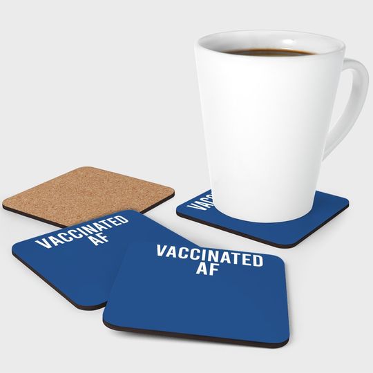 Vaccinated Af Pro Vax Humor Graphic Coaster