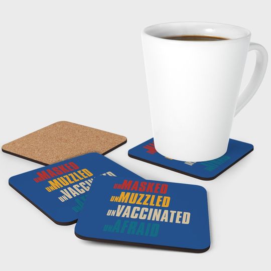 Unmasked Unmuzzled Unvaccinated Unafraid Coaster