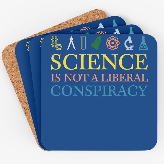 Science Is Not A Liberal Conspiracy Coaster