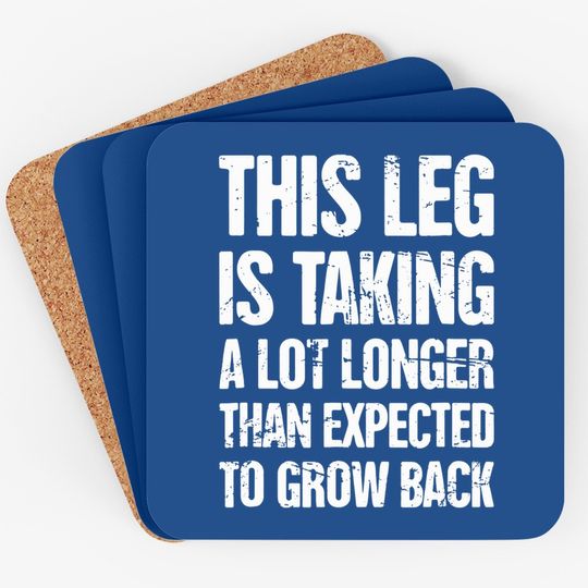 Funny Present For Leg Amputee Coaster