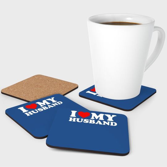 I Love My Husband Coaster Coaster