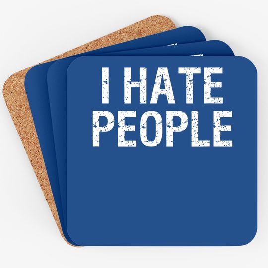 I Hate People Coaster