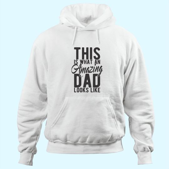 Men's Hoodie This is What an Amazing Dad Looks Like