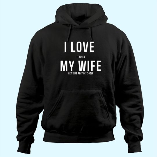 Disc Golf I Love My Wife Hoodie
