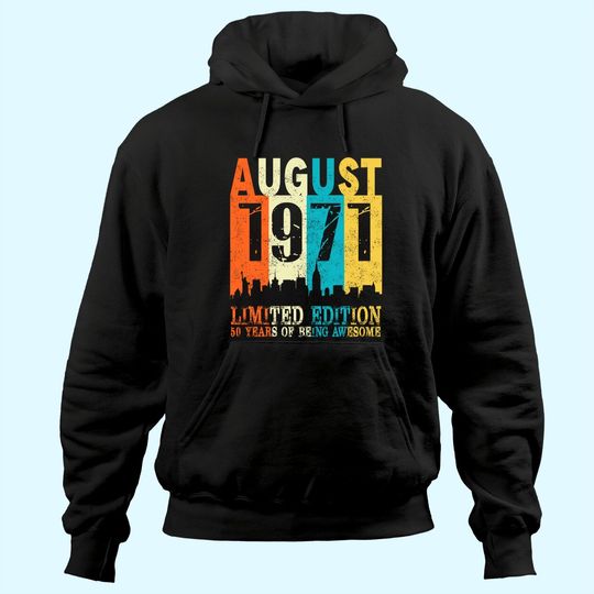 50 Limited edition, made in August 1971 50th Birthday Hoodie