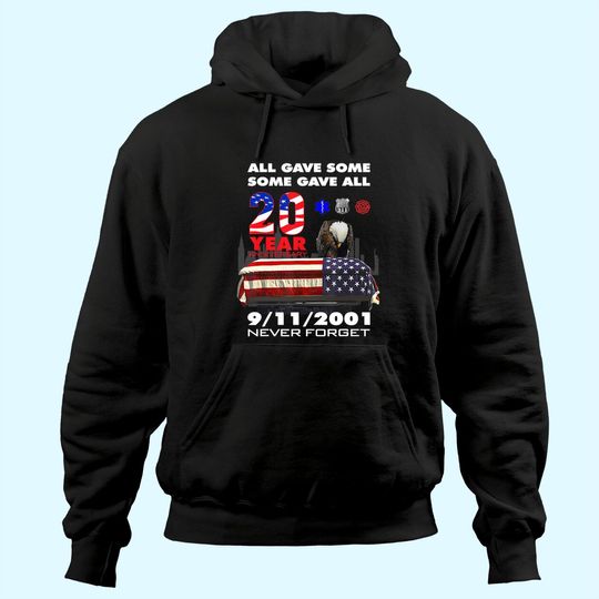 Discover All Gave Some Some Gave All 20 Year 911 Memorial Never Forget Hoodie