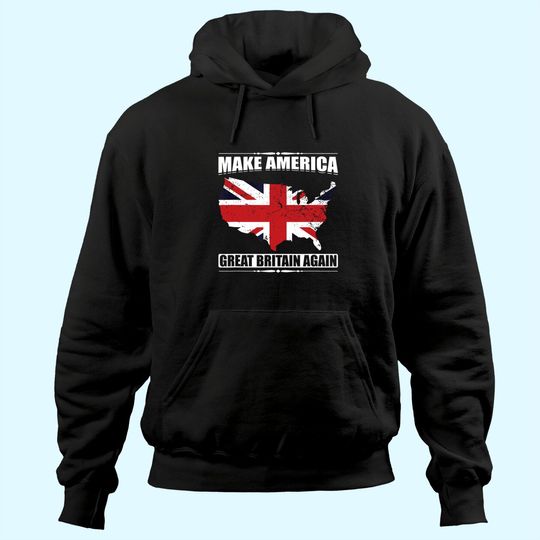 Discover Make America Great Britain Again USA Map British Flag Hoodie