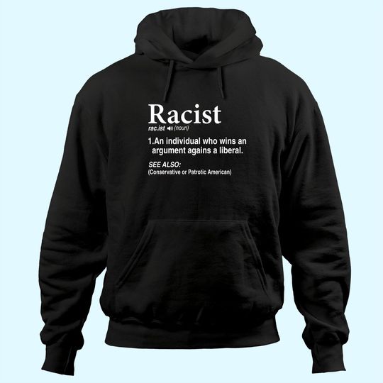Discover Racist - An Individual Who Wins An Argument Agains A Liberal Hoodie
