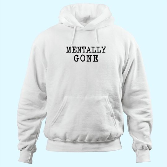 Funny Brunch Saying Quote Lazy Novelty Mentally Gone Hoodie