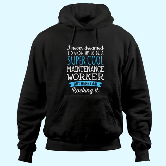 Discover Funny Maintenance Worker Appreciation Gifts Hoodie