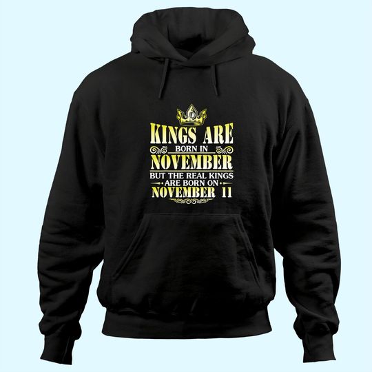 Discover Kings Are Born In Nov The Real Kings Are Born On November Hoodie