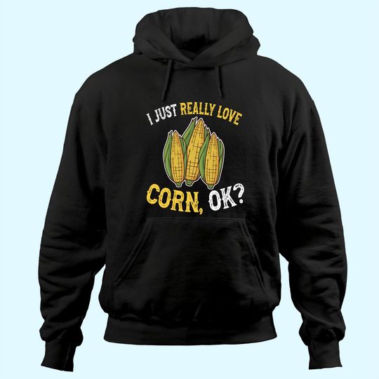I Love Corn OK - Corn on the Cob Hoodie