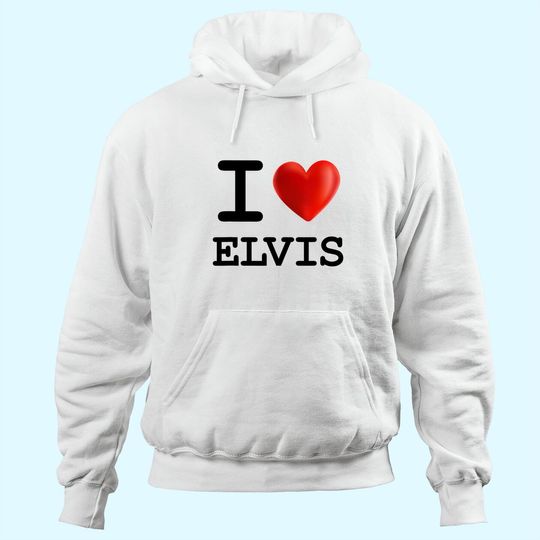 Discover I Love ELVIS Heart Name Hoodie Gift