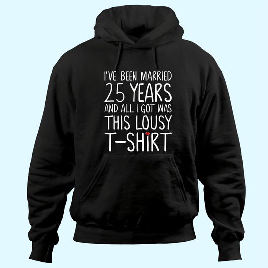 25th Wedding Anniversary Gift for Her, Spouse Wife & Husband Hoodie