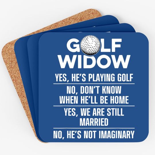 Golf Widow Wife Still Married Golfer Funny Golfing Coaster