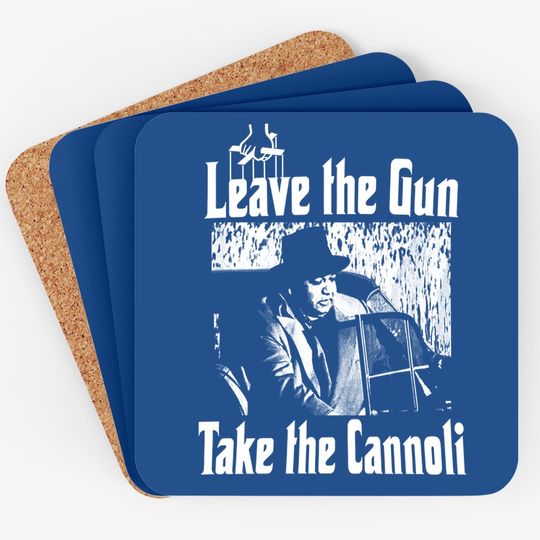 The Godfather Clemenza Leave The Gun Take The Cannoli Coaster