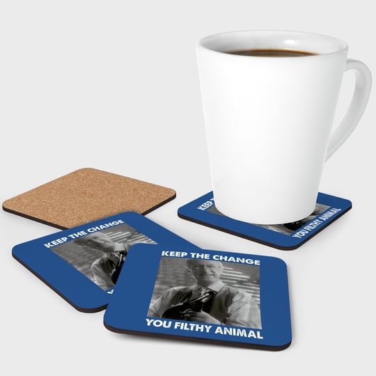 Home Alone Keep The Change You Filthy Animal Coaster