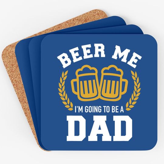 Beer Me I'm Going To Be A Dad Baby Announcement Coaster