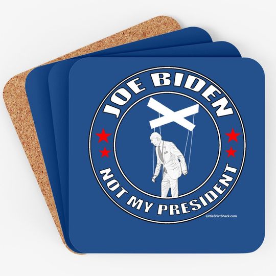 Joe Biden Is Not My President Coaster