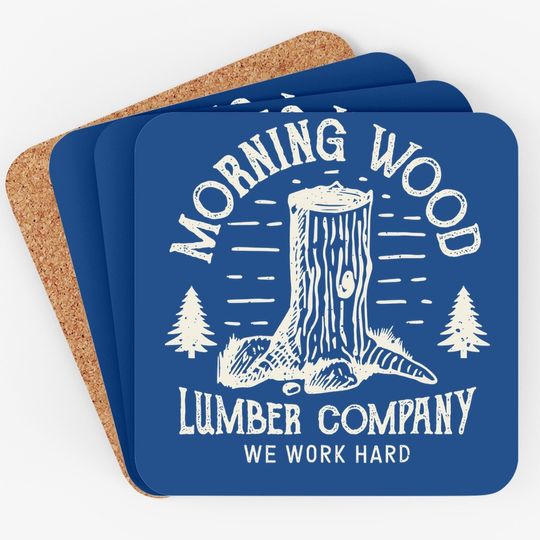 Morning Wood Coaster Lumber Company Funny Camping Carpenter