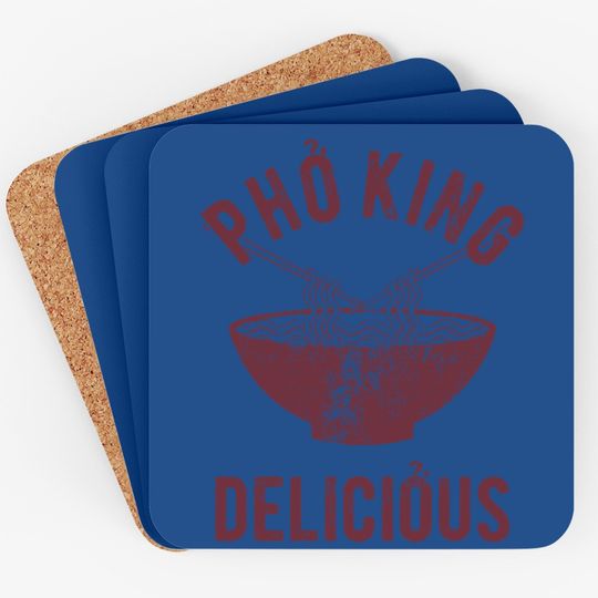 Pho King Delicious Coaster Funny Sarcastic Saying Coaster Adult Humor Nerdy