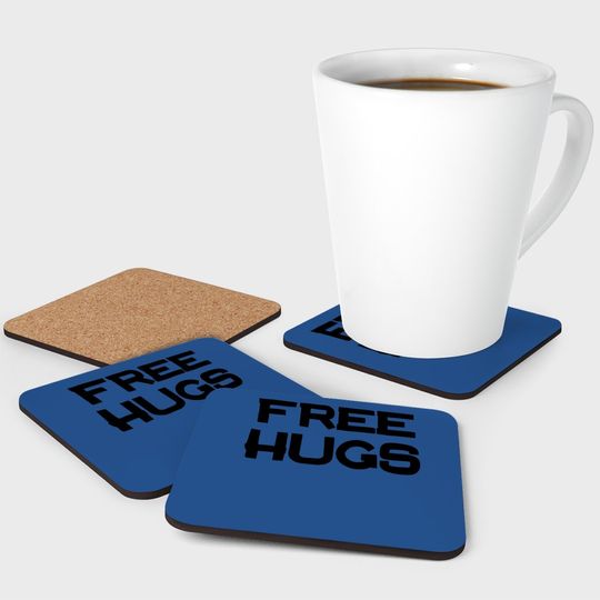 Free Hugs | Cute, Funny Optimist Humanist Silly Hugging Coaster