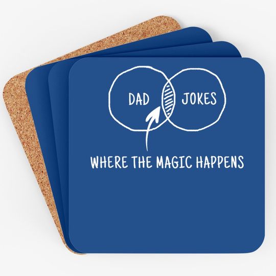 Dad Jokes Where The Magic Happens Coaster