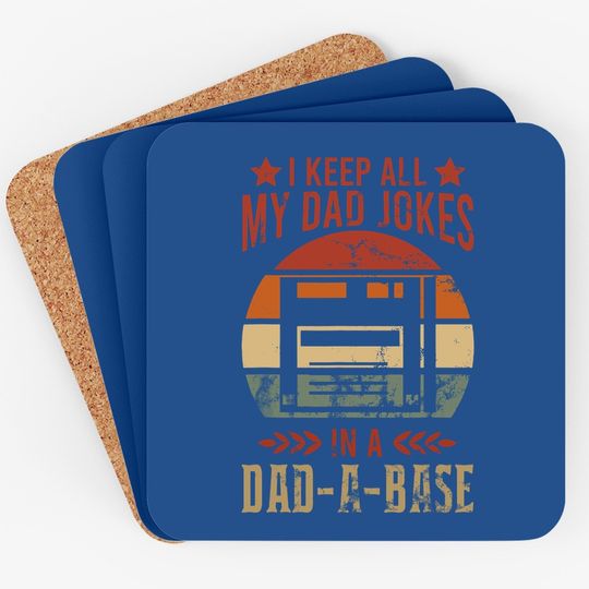 I Keep All My Dad Jokes In A Dad-a-base Vintage Dad Father Coaster