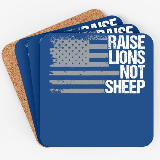 Raise Lions Not Sheep - American Patriot - Patriotic Lion Coaster
