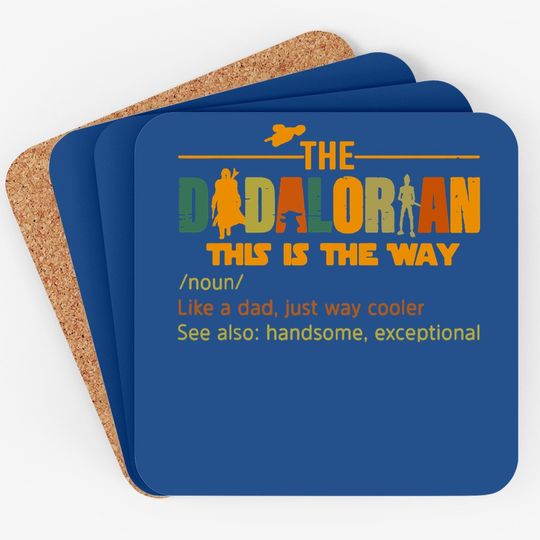 The Dadalorian Funny Like A Dad Just Way Cooler Fathers Day Coaster