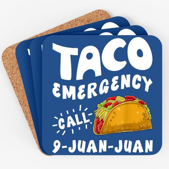 Taco Emergency Call 9 Juan Juan Coaster Cinco De Mayo Coaster