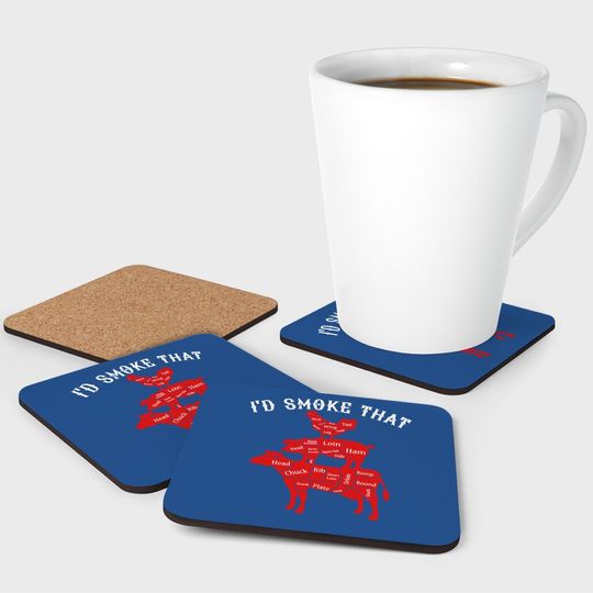 I'd Smoke That Barbecue Grilling Bbq Smoker Gift For Dad Coaster