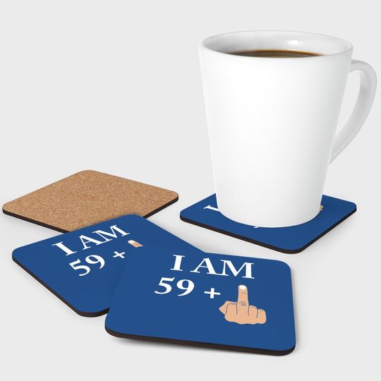 I Am 59 Plus 1 Funny 60th Birthday 1960 1961 Coaster