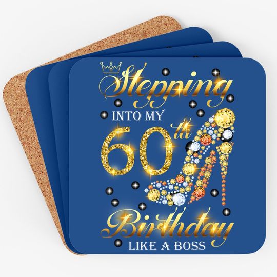 Discover Stepping Into My 60 Birthday Like A Boss 60th B-day Party Coaster
