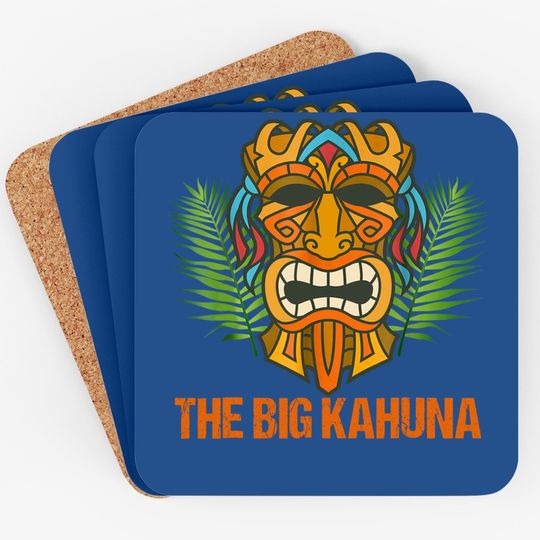 The Big Kahuna Funny Hawaiian Tiki Coaster